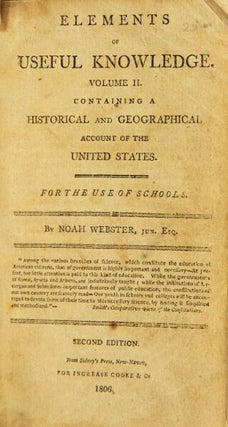 Elements of useful knowledge. Volume II. Containing a historical and geographical account of the United States. For the use of schools.