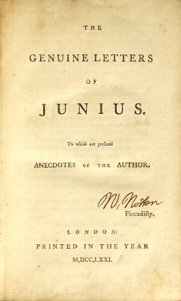 Item #31225 The genuine letters of Junius. To which are prefixed Anecdotes of the author. Piccadilly. JUNIUS, attrib i e. Philip Francis.