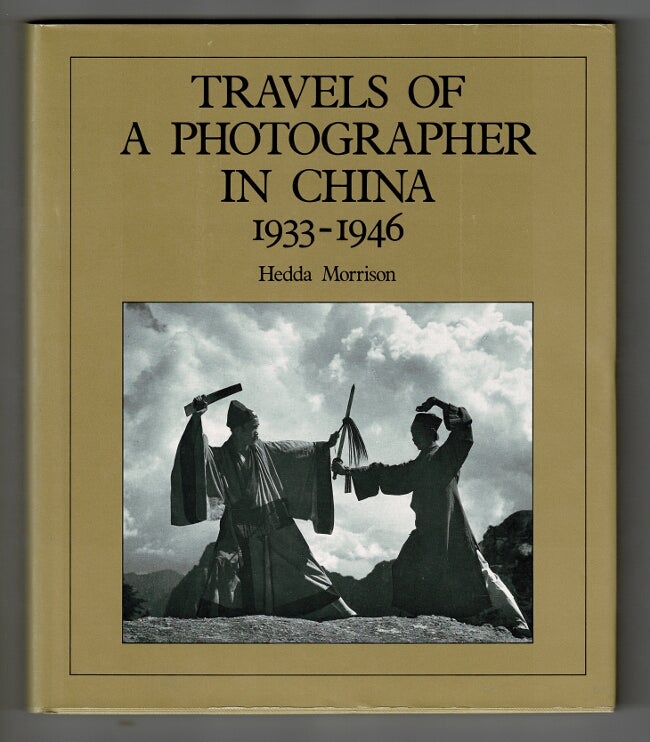 Item #31236 Travels of a photographer in China 1933-1946. Hedda Morrison.
