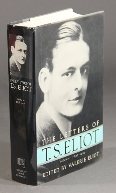 Item #31314 The letters of T. S. Eliot. Volume I 1898 - 1922. Valerie Eliot, ed.