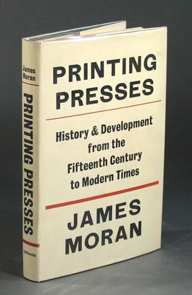 Item #31374 Printing presses. History and development from the fifteenth century to modern times....