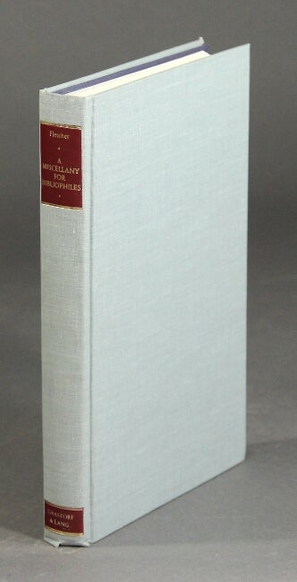 Item #31513 A miscellany for bibliophiles. H. GEORGE FLETCHER, ed.