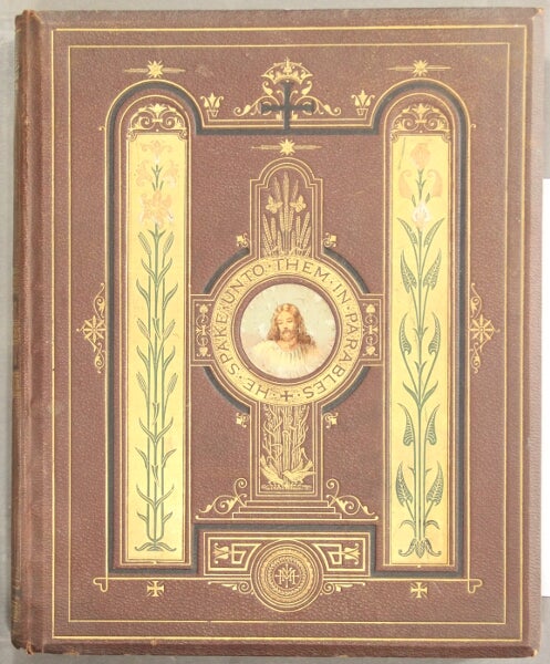 Item #31627 Parables of Our Lord illustrated and illuminated. N. T. Bible in English, Selections, Gospels.