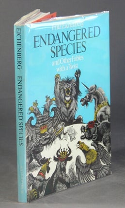Item #31633 Endangered species and other fables with a twist. FRITZ EICHENBERG