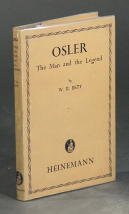 Item #31789 Osler: the man and the legend. W. R. BETT