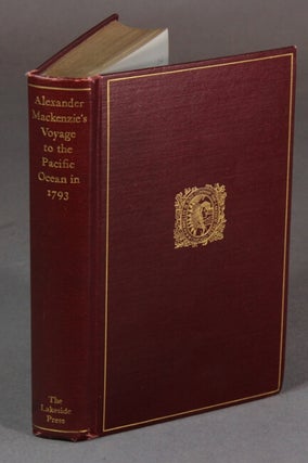 Item #31791 Alexander Mackenzie's Voyage to the Pacific Ocean in 1793... Historical introduction...