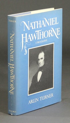 Item #31803 Nathaniel Hawthorne, a biography. ARLIN TURNER