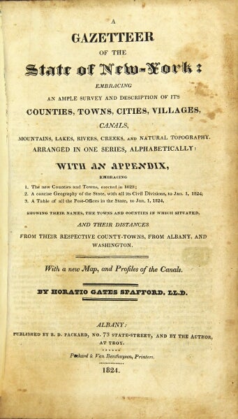 Item #31853 A gazetteer of the state of New-York: embracing an ample survey and description of its counties, towns, cities, villages, canals, mountains lakes rivers. Horatio Gates Spafford.