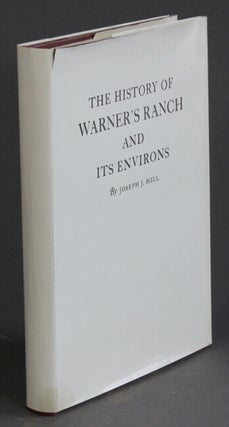Item #31939 The history of Warner's Ranch and its environs. With a preface by Herbert E. Bolton....