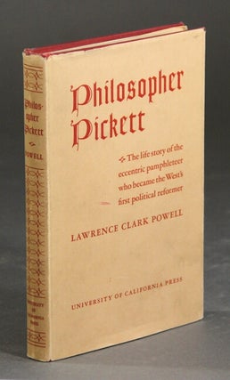 Item #32209 Philosopher Pickett. The life and writings of Charles Edward Pickett, Esq., of...
