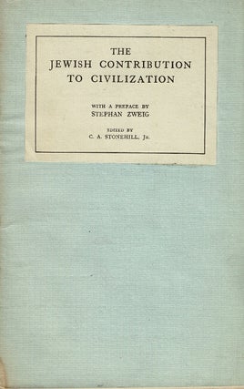 Item #32244 The Jewish contribution to civilization. With a preface by Stefan Zweig ... A...