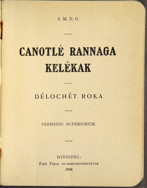 Item #32366 Canotle Rannaga Kelekak. Delochet Roka [Canticles, Hymns and Catechism in the Tinne language]