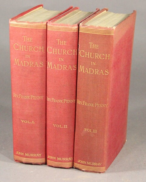 Item #32445 The church in Madras being the history of the ecclesiastical and missionary action of the East India Company ... in the seventeenth and eighteenth centuries. Frank Rev Penny.
