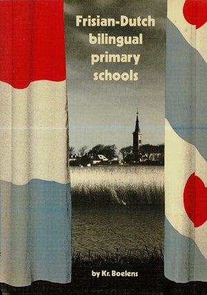 Item #32493 Frisian-Dutch bilingual primary schools. Krine Boelens