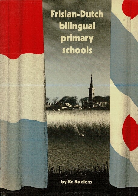Item #32493 Frisian-Dutch bilingual primary schools. Krine Boelens.
