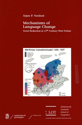 Item #32508 Mechanisms of language change: vowel reduction in 15th century West Frisian. Arjen P....