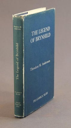 Item #32518 The Legend of Brynhild. THEODORE M. ANDERSSON