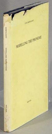 Item #32519 Modelling the phoneme: new trends in East European phonemic theory. F. H. H. Kortlandt