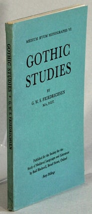 Item #32531 Gothic studies. G. W. S. Friedrichsen