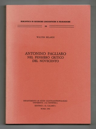 Item #32578 Antonio Pagliaro nel pensiero critico del Novecento. Walter Belardi