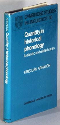 Item #32585 Quantity in historical phonology: Icelandic and related cases. Kristján...
