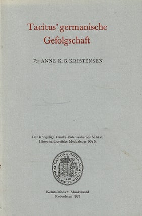 Item #32611 Tacitus' germanische Gefolgschaft. Anne K. G. Kristensen