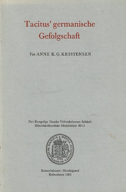 Item #32611 Tacitus' germanische Gefolgschaft. Anne K. G. Kristensen.