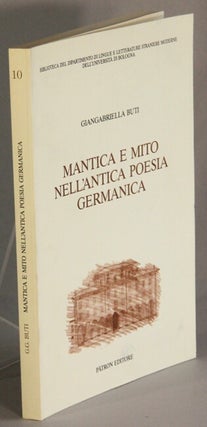 Item #32628 Mantica e mito nell'antica poesia germanica. Giangabriella Buti
