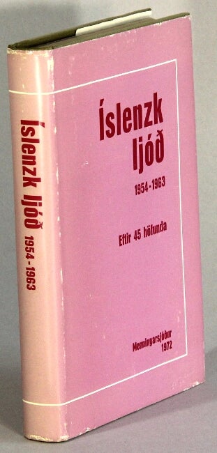 Item #32666 Íslenzk ljóð 1954-1963: eftir 45 höfunda. Gils Guðmundsson, Guðmundur Gíslason Hagalín, Helgi Sæmundsson.
