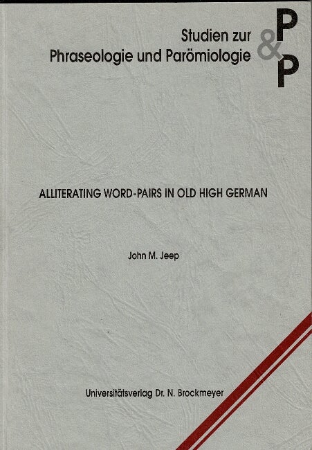 Item #32670 Alliterating word-pairs in Old High German. John M. Jeep.