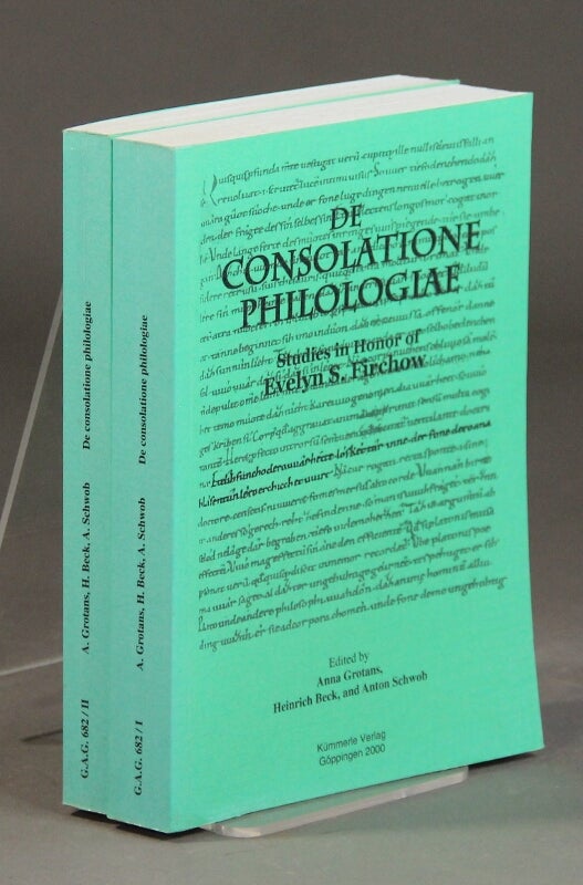 Item #32690 De consolatione philologiae: studies in honor of Evelyn S. Firchow. ANNA GROTANS, Heinrich Beck, Anton Schwob.