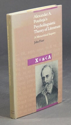 Item #32710 Alexander A. Potebnja's psycholinguistic theory of literature: a metacritical...