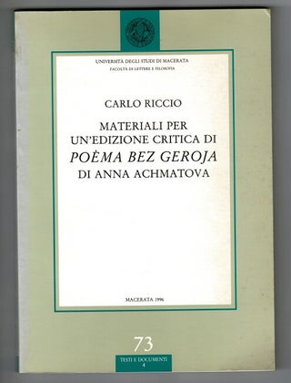 Item #32711 Materiali per un'edizione critica di Poema bez geroja di Anna Achmatova. Carlo Riccio