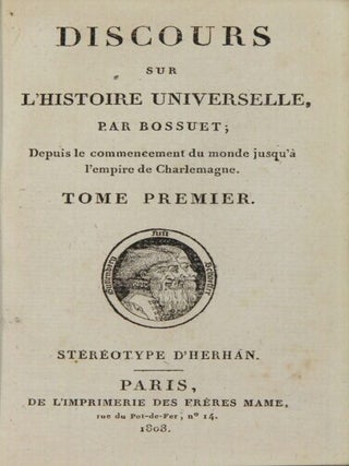 Discours sur l'histoire universelle ... depuis le commencement du monde jusqu'à l'empire de Charlemagne...