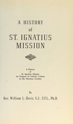 A history of St. Ignatius Mission ... an outpost of Catholic culture on the Montana frontier