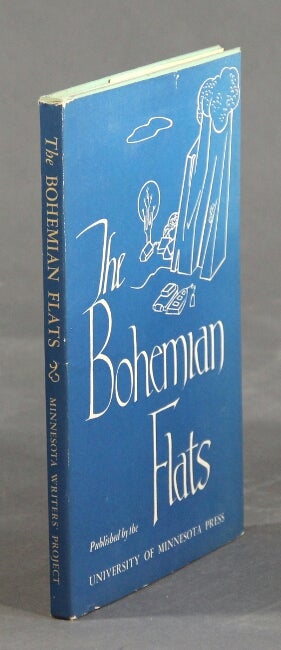 Item #32763 THE BOHEMIAN FLATS. Compiled by the Workers of the Writers' Program of the Work Projects Administration in the State of Minnesota, and Sponsored by the Hennepin County Historical Society.