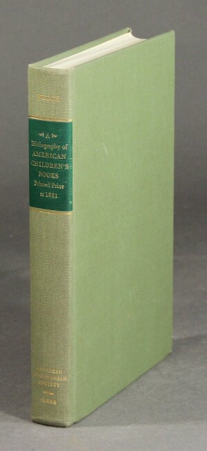 Item #32809 A bibliography of American children's books printed prior to 1821. d'ALTE A. WELCH.