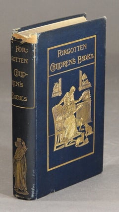 Item #32847 Pages and pictures from forgotten children's books. Brought together and introduced...
