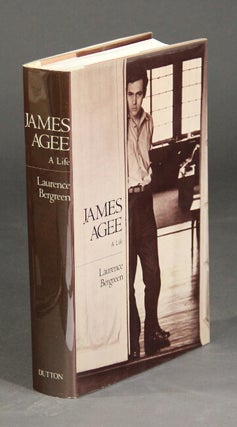 Item #32856 James Agee: a life. LAURENCE BERGREEN