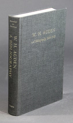 Item #32862 W. H. Auden: a bibliography, 1924–1969. B. C. BLOOMFIELD, Edward Mendelson