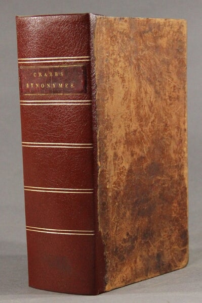 Item #32868 English synonyms explained, in alphabetical order; with copious illustrations and examples drawn from the best writers ... First American, from the second London edition, greatly enlarged and corrected. GEORGE CRABB.