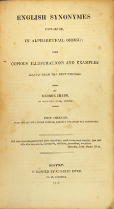 English synonyms explained, in alphabetical order; with copious illustrations and examples drawn from the best writers ... First American, from the second London edition, greatly enlarged and corrected.