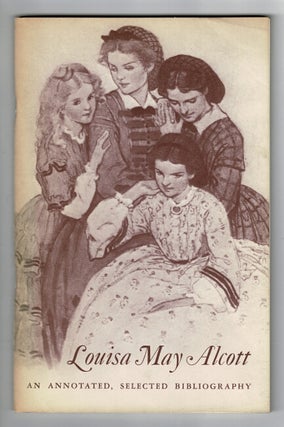 Item #32876 Louisa May Alcott: a centennial for Little Women. An annotated, selected...