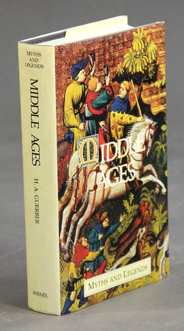 Item #32949 Middle Ages ... with illustrations from drawings and famous paintings. H. A. GUERBER.