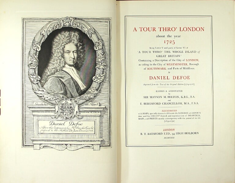 Item #32987 A tour thro' London about the year 1725 being Letter V and parts of Letter VI of 'A tour thro' the whole Island of Great Britain,' containing a description of the city of London, as taking in the city of Westminster, borough of Southwark and parts of Middlesex ... edited & annotated by Sir Mayson M. Beeton and E. Beresford Chancellor. DANIEL DEFOE.