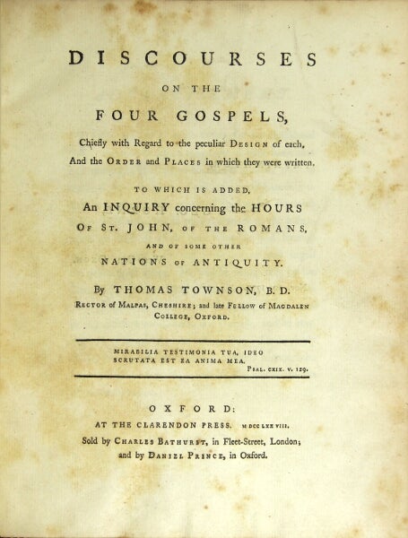 Item #33016 Discourses on the four gospels chiefly with regard to the peculiar design of each, and the order and places in which they were written. To which is added, an inquiry concerning the hours of St. John, of the Romans, and of some other nations of antiquity. Thomas Townson.