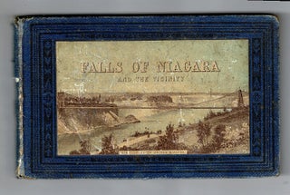 Item #33276 The Falls of Niagara: being a complete guide to all the points of interest around and...