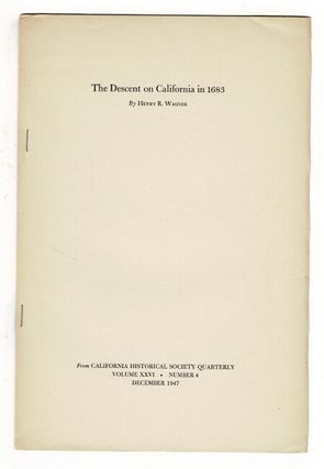 Item #33350 The descent on California in 1683. HENRY R. WAGNER