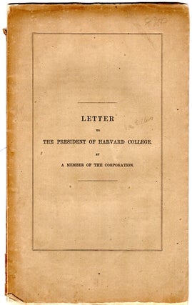 Item #33513 Letter to the President of Harvard College by a member of the corporation. S. A. ELLIOTT