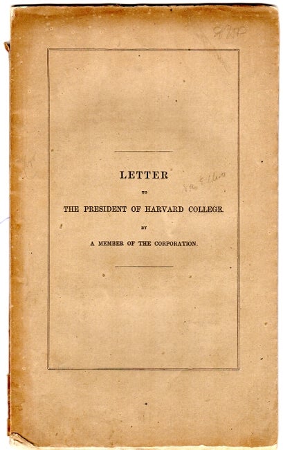 Item #33513 Letter to the President of Harvard College by a member of the corporation. S. A. ELLIOTT.